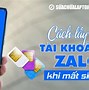 Cách Lấy Lại Tài Khoản Zalo Khi Bị Mất Sim