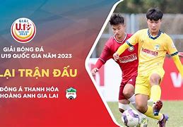 U19 Hoàng Anh Gia Lai Vs U19 Thanh Hóa